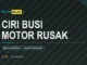 Ciri-ciri busi motor rusak dan cara membaca warnanya