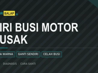 Ciri-ciri busi motor rusak dan cara membaca warna businya