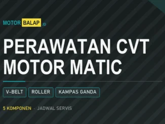 Perawatan CVT motor matic: v-belt, roller, kampas ganda